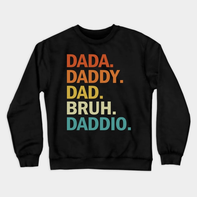 I Went From Dada To Daddy Dad Bruh Daddio Crewneck Sweatshirt by Etopix